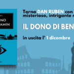 Il nuovo romanzo di Dan Ruben: “Il Dono di Benjamin” tra spionaggio e chiaroveggenza