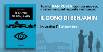 Il nuovo romanzo di Dan Ruben: “Il Dono di Benjamin” tra spionaggio e chiaroveggenza