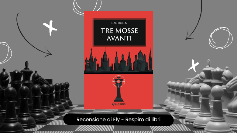 Tre mosse avanti – Recensione di Ely, Respiro di libri